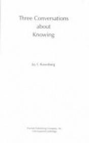 book cover of Three conversations about knowing by Jay Rosenberg