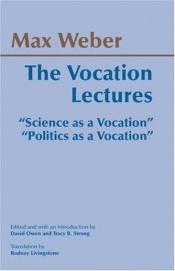 book cover of The Vocation Lectures: Science As a Vocation, Politics As a Vocation by 馬克斯·韋伯