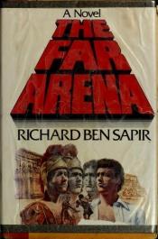 book cover of The Far Arena by Richard Sapir