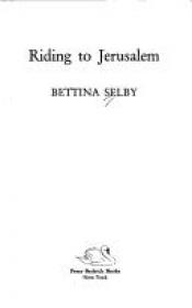 book cover of Riding to Jerusalem by Bettina Selby