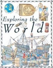 book cover of Exploring the World by Fiona Macdonald