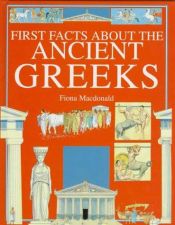 book cover of First Facts About the Ancient Greeks (First Facts Series) by Fiona Macdonald