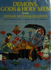 book cover of DEMONS,GODS,HOLY MEN (World Mythologies Series) by Shahrukh Husain