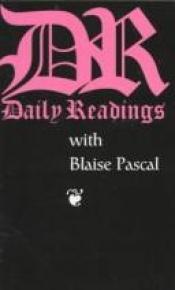 book cover of Daily Readings With Blaise Pascal (Daily Readings Series) by Blaise Pascal