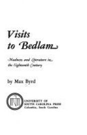 book cover of Visits to Bedlam: Madness and Literature in the Eighteenth Century by Max Byrd