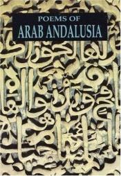 book cover of Poems of Arab Andalusia by Cola Franzen