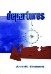 book cover of Departures: Selected Writings by Isabelle Eberhardt