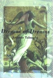 book cover of Dreams of Dreams and the Last Three Days of Fernando Pessoa by 安东尼奥·塔布其