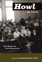 book cover of Howl On Trial: The Battle for Free Expression by Bill Morgan