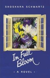 book cover of In Full Bloom by Shoshana Schwartz
