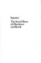 book cover of Injustice: The Social Bases of Obedience and Revolt by Barrington Moore, Jr.