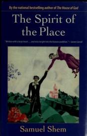 book cover of The spirit of the place by Samuel Shem