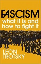 book cover of Fascism: What It Is and How to Fight It by Leon Trótski