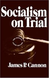 book cover of Socialism On Trial by James Patrick Cannon