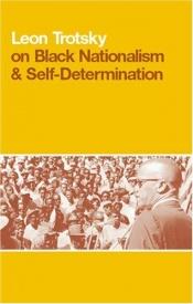 book cover of Leon Trotsky on Black Nationalism and Self Determination by 레프 트로츠키