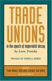 book cover of Trade unions in the epoch of imperialist decay by Leon Trotsky