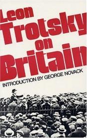 book cover of Leon Trotsky on Britain by Lev Davidovič Trockij