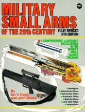 book cover of Military Small Arms of the 20th Century by Ian V. Hogg