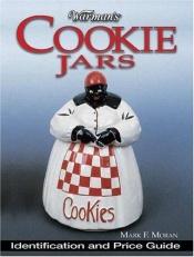 book cover of Warman's Cookie Jars: Identification & Price Guide by Mark Moran