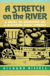 book cover of A stretch on the river by Richard Pike Bissell