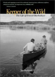 book cover of Keeper of the wild : the life of Ernest Oberholtzer by Joe Paddock