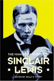 book cover of The Minnesota Stories of Sinclair Lewis by Harry Sinclair Lewis