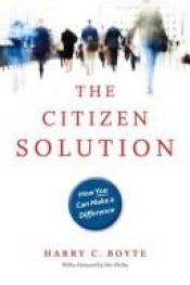 book cover of The Citizen Solution: How You Can Make a Difference by Harry C. Boyte