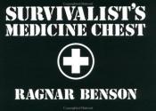 book cover of Survivalist's medicine chest by Ragnar Benson