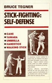 book cover of Stick Fighting: Self-Defense by Bruce Tegner