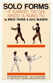 book cover of Solo Forms of Karate, Tai Chi, Aikido and Kung Fu by Bruce Tegner