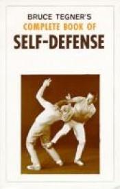 book cover of Bruce Tegner's Complete Book of Self-Defense by Bruce Tegner