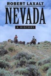 book cover of Nevada: A Bicentennial History (States and the Nation) by Robert Laxalt