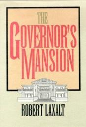 book cover of The governor's mansion by Robert Laxalt