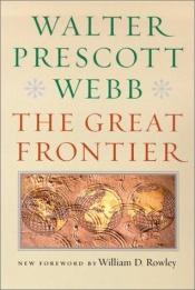 book cover of The Great Frontier (Texas Edition) by Walter Prescott Webb