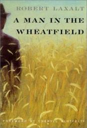 book cover of A Man in the Wheatfield by Robert Laxalt