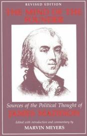 book cover of The mind of the founder by James Madison