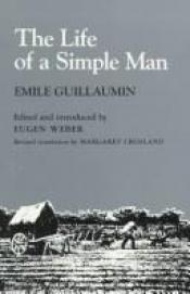 book cover of The life of a simple man by Emile Guillaumin