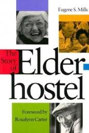 book cover of The Story of Elderhostel by Eugene S. Mills