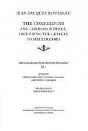 book cover of The Confessions and Correspondence, Including the Letters to Malesherbes (Collected Writings of Rousseau) by 讓-雅克·盧梭