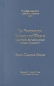 book cover of In Procession Before the World: Martyrdom As Public Liturgy in Early Christianity (The Pere Marquette Lecture in Theolog by Robin Darling Young