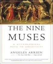 book cover of The Nine Muses: A Mythological Path to Creativity by Angeles Arrien