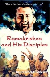 book cover of Ramakrishna and His Disciples by Christopher Isherwood