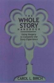 book cover of Whole Story Handbook by Carol Birch