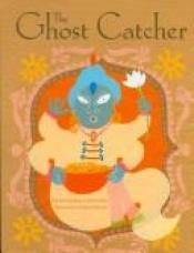 book cover of The Ghost Catcher by Martha Hamilton