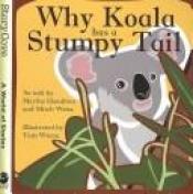 book cover of Why Koala Has a Stumpy Tail (Story Cove: a World of Stories) by Martha Hamilton