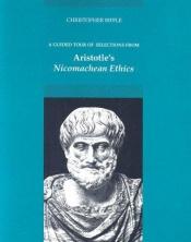 book cover of A guided tour of selections from Aristotle's Nicomachean ethics by Aristotelis