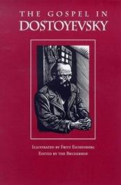 book cover of The Gospel in Dostoyevsky: Selections from His Works by Fjodor Mihajlovič Dostojevski