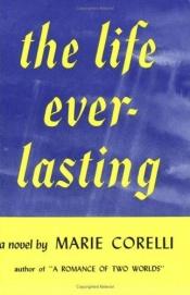 book cover of The life Ever-Lasting by Marie Corelli