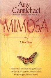 book cover of Mimosa, who was charmed by Amy Carmichael