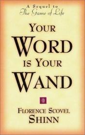 book cover of Your Word is Your Wand by Florence Scovel Shinn